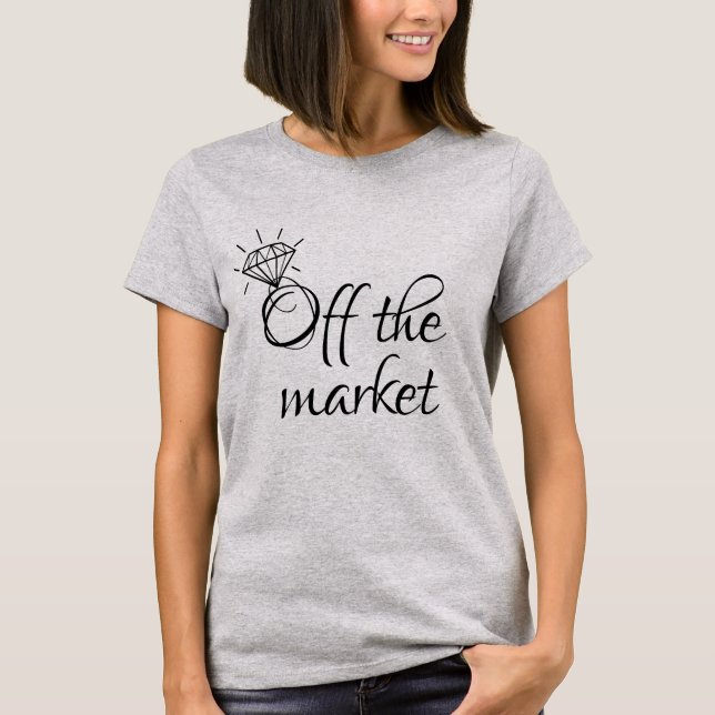 T-shirt Drôle EN DEHORS DU MARCHÉ l FUTURE MARIÉE (Devant)