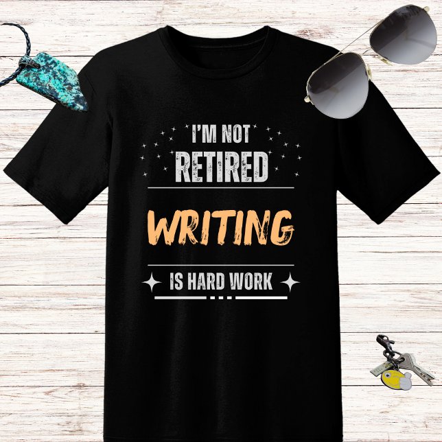 T-shirt Drôle en détresse Non à la retraite L'écriture est (Créateur téléchargé)