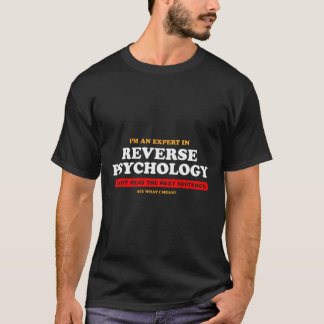 T-shirt Drôle expert en psychologie inverse
