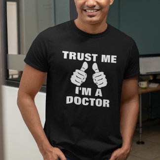 T-shirt Drôle Faites-moi confiance Je suis Docteur