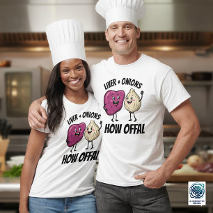 T-shirt Drôle Foie + Oignons Comment Abats Blagues Aliment