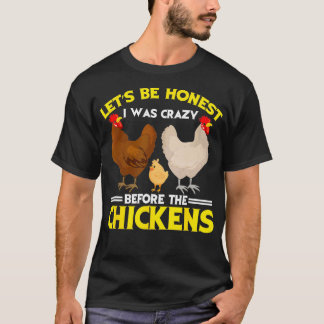 T-shirt Drôle Fou Poulet Lady Soyons Honnête J'Étais Craz
