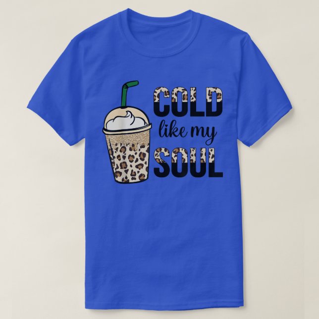 T-shirt Drôle Froid Comme Mon Âme Caffein Lover Café Pour  (Design devant)