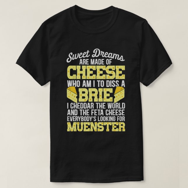 T-shirt Drôle Fromage Nourriture Amateur Rêves sucrés sont (Design devant)