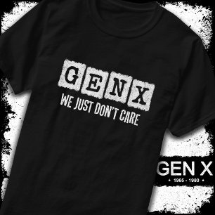 T-shirt Drôle Gen X Generation X Gen Xer Ne vous en soucie