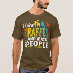 T-shirt Drôle Giraffe dit J'aime les Giraffes et peut-être