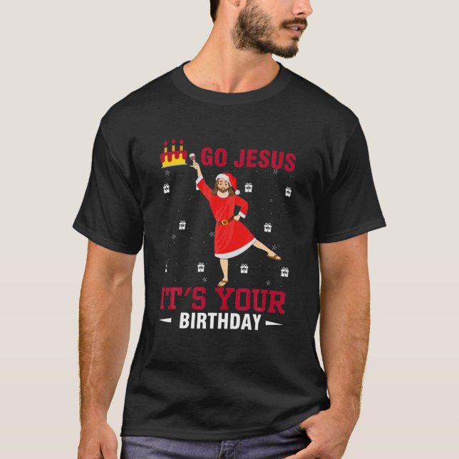 T-shirt Drôle Go Jesus C'est ton anniversaire Joyeux Noël (Devant)