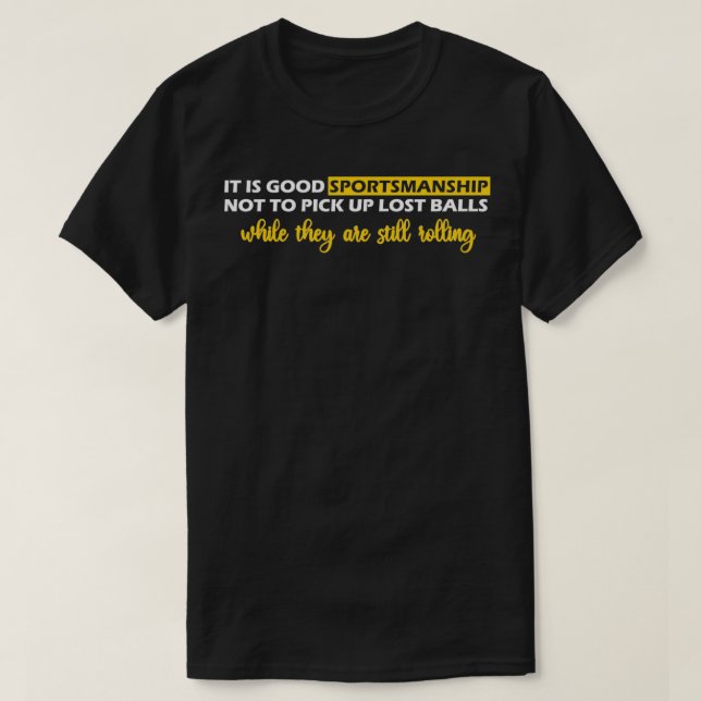 T-shirt Drôle Golfers Dire C'est bon esprit sportif pas (Design devant)