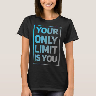 T-shirt Drôle Gym Cite Votre Seule Limite Est Vous Gym Mot