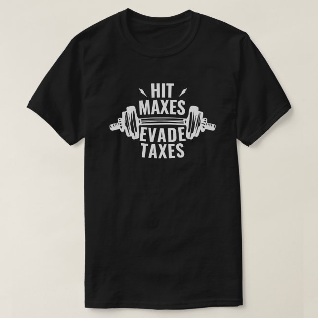 T-shirt Drôle Hit Maxes Evasion Taxes Mème Évitez Les Taxe (Design devant)