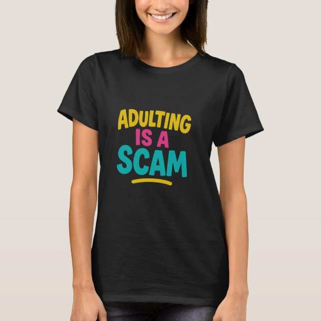 T-shirt Drôle humoristique, Adulte est une arnaque (Devant)