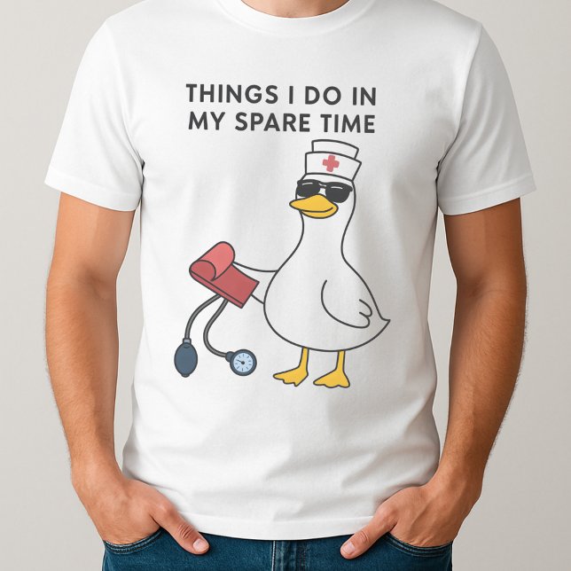 T-shirt Drôle idiot d'oie infirmière choses que je fais da (Créateur téléchargé)