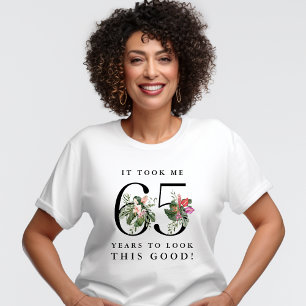 T-shirt Drôle, il m'a fallu 65 ans pour avoir cette allure