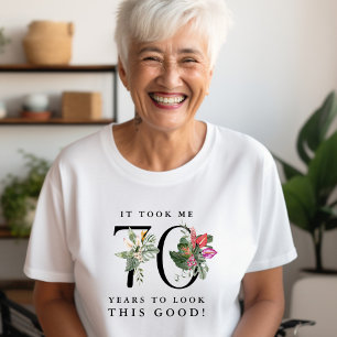 T-shirt Drôle, il m'a fallu 70 ans pour avoir cette allure