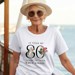 T-shirt Drôle, il m'a fallu 80 ans pour avoir cette allure