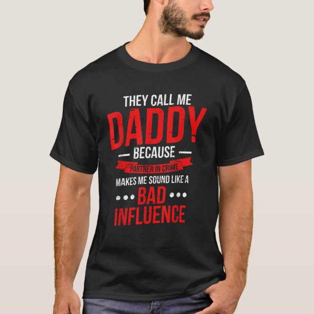 T-shirt Drôle Ils M'Appelent Papa Parce Qu'Ils Sont Parten (Devant)