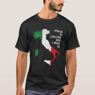 T-shirt Drôle Italien - Italia Appelle Et Je Dois Y Aller