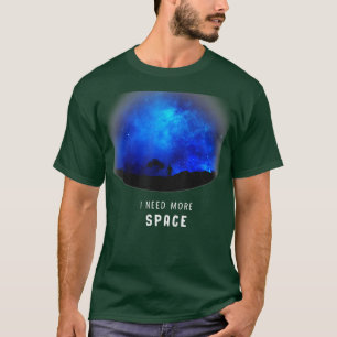 T-shirt Drôle J'Ai Besoin De Plus D'Astronomie Spatiale Ga