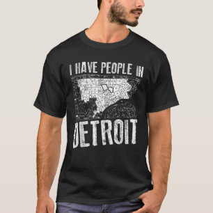 T-shirt Drôle J'Ai Des Gens Detroit Cadeaux Hommes Femmes 