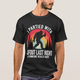 T-shirt Drôle, j'ai fait la fête avec un croyant de Bigfoo