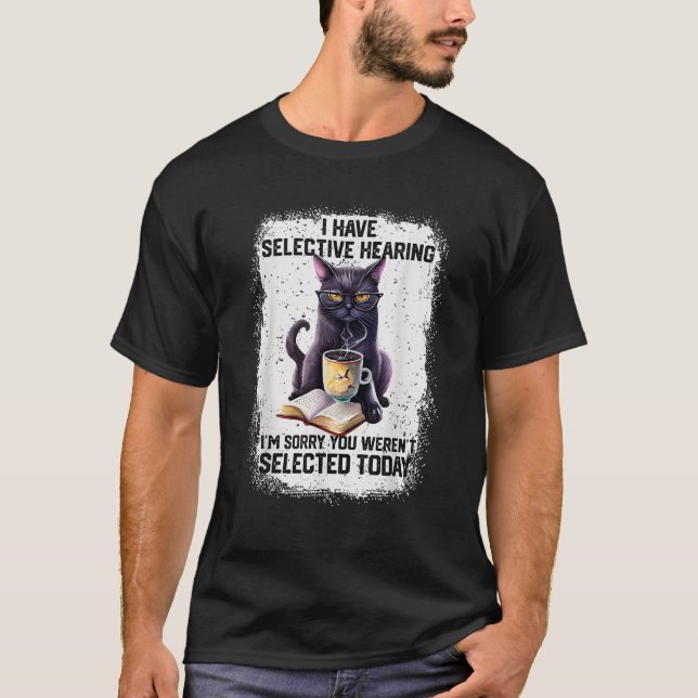 T-shirt Drôle J'Ai Une Audience Sélective Vous Avez Été Sé (Devant)