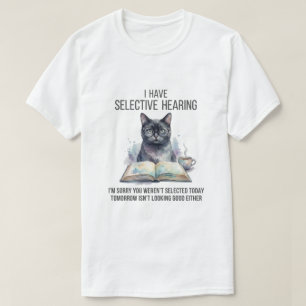 T-shirt Drôle J'ai une Ouïe Sélective Vous n'étiez pas bla