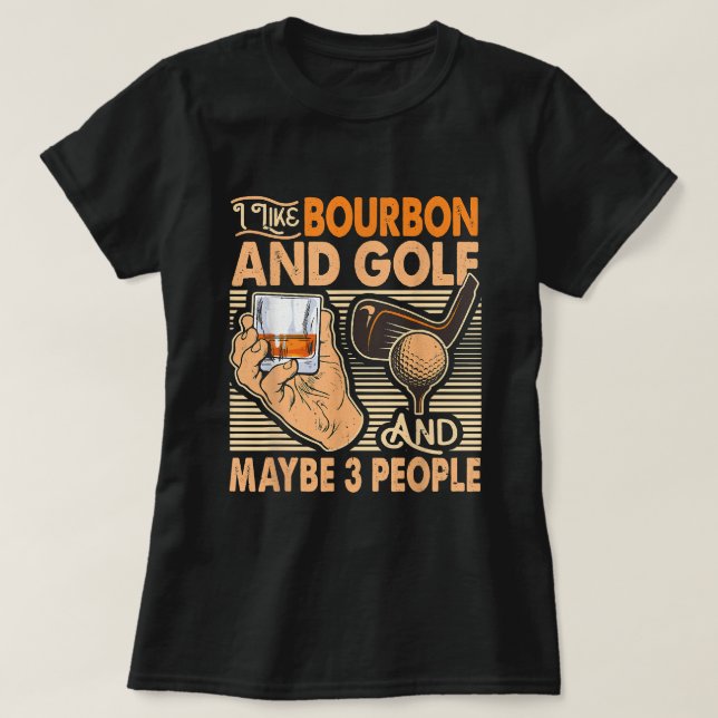 T-shirt Drôle J'Aime Bourbon Et Golf Et Peut-Être 3 Person (Design devant)