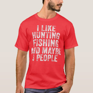 T-shirt Drôle J'Aime Chasse Pêche Peut-Être 3 Personnes Di