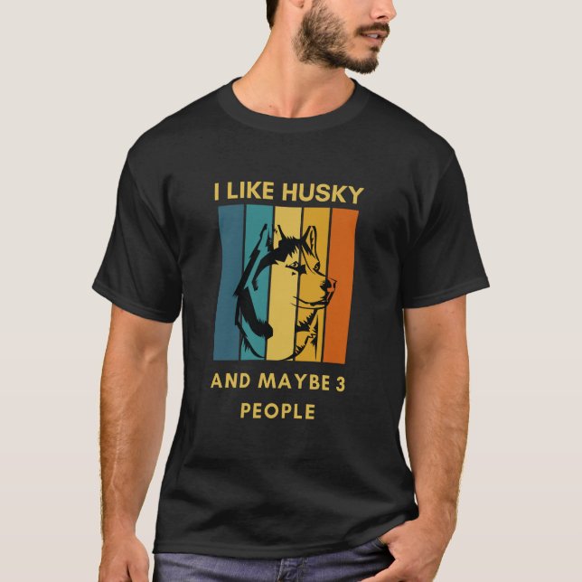 T-shirt Drôle "J'aime husky et peut-être 3 personnes" (Devant)