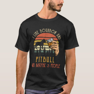 T-shirt Drôle J'aime le bourbon et chien pitbull Peut-être