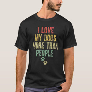 T-shirt Drôle J'Aime Mon Chien Plus Que Les Gens Vintage P