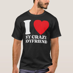 T-shirt Drôle J'Aime Mon Crazy Boyfriend I Red Heart My Cr