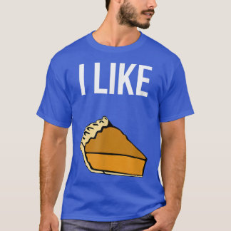 T-shirt Drôle J'Aime Pie Thanksgiving Fun Holiday