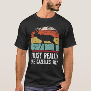T-shirt Drôle J'Aime Vraiment Les gazelles OK ?