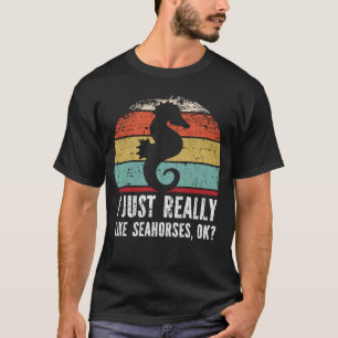 T-shirt Drôle J'Aime Vraiment Les hippocampes OK ?