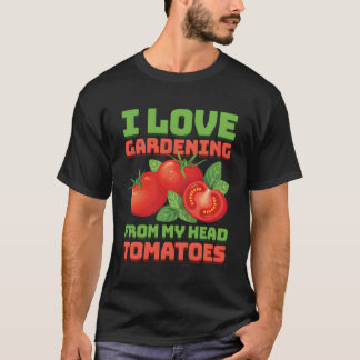 T-shirt Drôle jardinage Tomates Plante Jardin de l'amour
