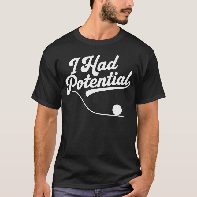 T-shirt Drôle J'avais des possibilités Science Physique (Devant)