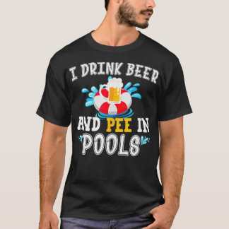 T-shirt Drôle Je Bois De La Bière Et Pee Dans Les Piscines