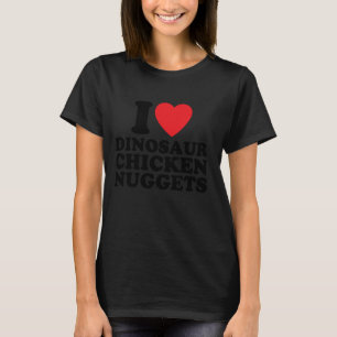T-shirt Drôle Je Cœur J'Aime Dinosaur Nuggets De Poulet 1