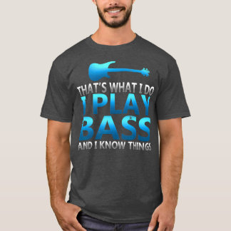 T-shirt Drôle Je Joue Basse Et Je Connais Les Choses Rock