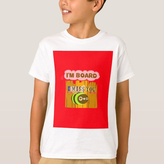 T-shirt Drôle Je me manque Vous Je suis ennuyé Amusant Art (Devant)