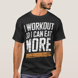 T-shirt Drôle Je M'Entraîne Pour Pouvoir Manger Plus De Di
