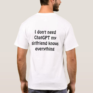 T-shirt Drôle "Je n'ai pas besoin de ChatGPT, ma petite am