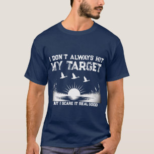 T-shirt Drôle, je n'atteins pas toujours ma cible en chass