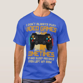 T-shirt Drôle Je ne joue pas toujours Jeux Vidéo Garçons c