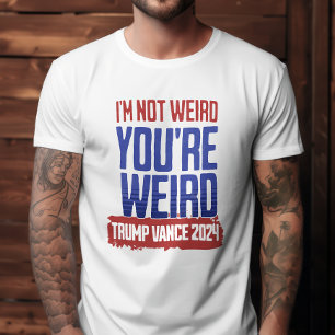 T-shirt Drôle Je ne suis pas bizarre Vous êtes bizarre Tru