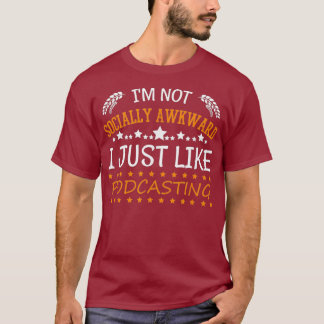 T-shirt Drôle Je Ne Suis Pas Socialement Awkward Podcastin