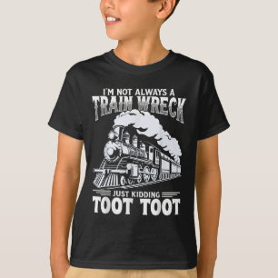 T-shirt Drôle Je Ne Suis Pas Toujours Une Épave De Train, 