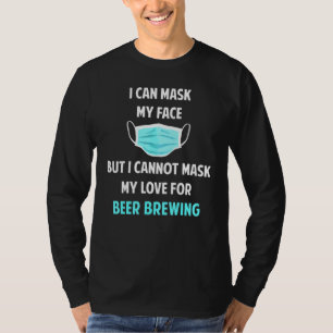 T-shirt Drôle Je Peux Masquer Mon Visage Bière Brûler Tee