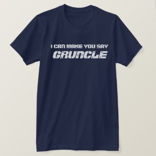 T-shirt Drôle Je Peux Vous Faire Dire Gruncle